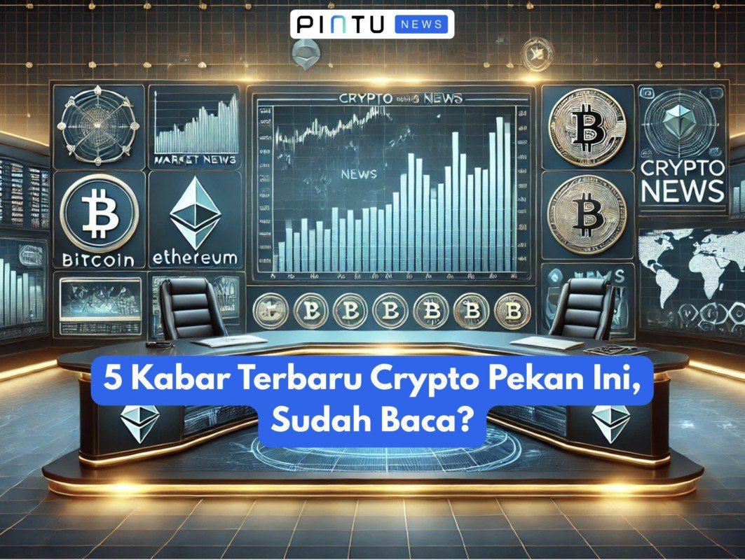 5 Berita Kripto Terbaru Minggu Ini, Sudahkah Anda Membacanya?
