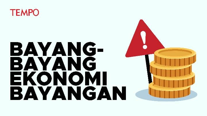Mengapa Ekonomi Gelap yang Semakin Berkembang Mengancam Stabilitas Fiskal Indonesia